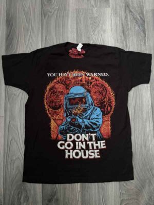 TShirt - Don’t Go in the House