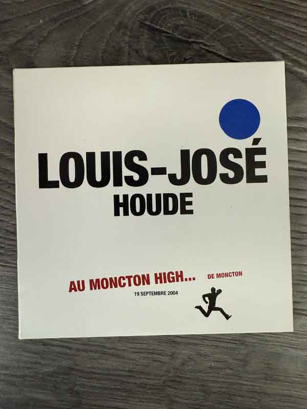 cd- LOUIS-JOSÉ HOUDE: Au Moncton High.. 19 septembre 2004