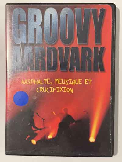 dvd – Groovy Aardvark : Aasphalte, Meusique et Crucifixion