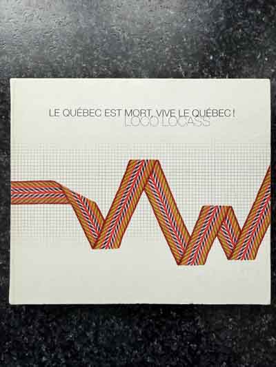 cd – Loco Locass : Le Québec est mort, vive le Québec (2012)