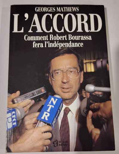 book –  L’accord, comment Robert Bourassa fera l’indépendance