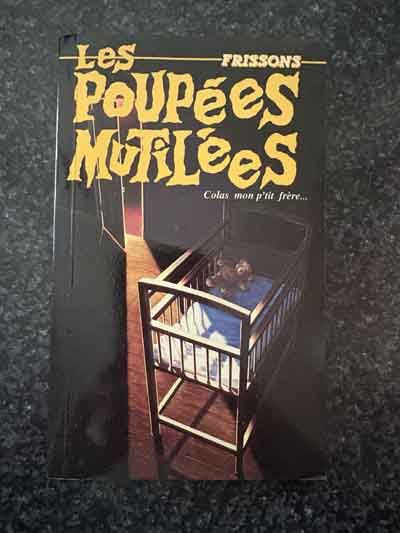 BOOK – FRISSONS – LES POUPÉS MUTILÉES (16)